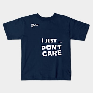 I just don't care - Dotchs Kids T-Shirt